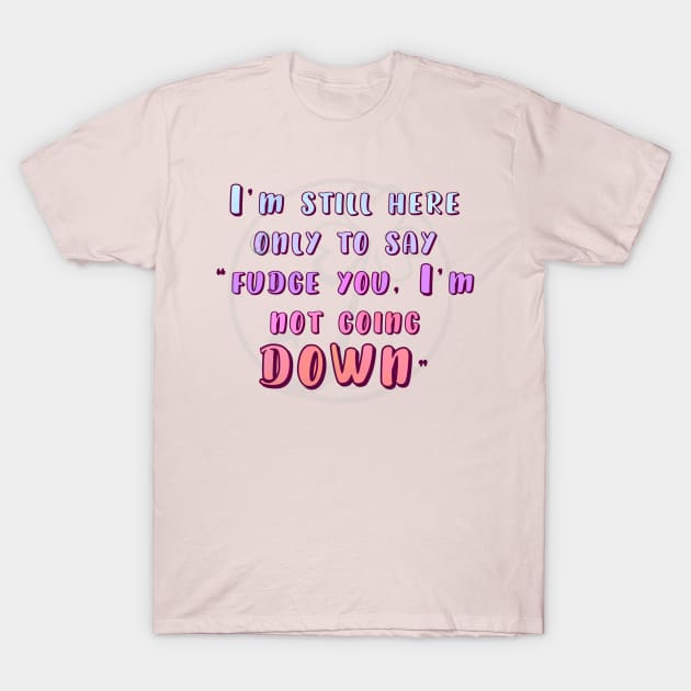 Pastel Goth not going down T-Shirt by JuditangeloZK